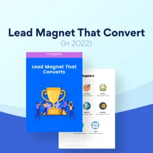 Lead Magnet That Convert (In 2022)